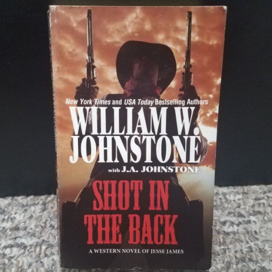 Shot in the Back by William W. Johnstone with J.A. Johnstone