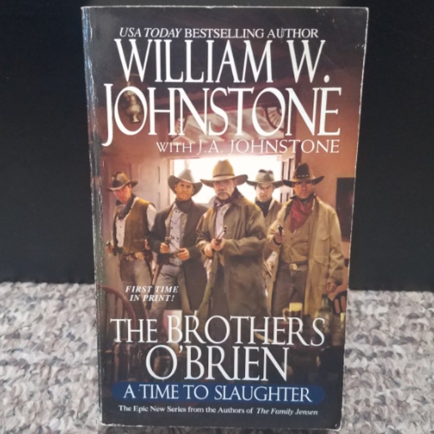 The Brothers O&#39;Brien: A Time To Slaughter by William W. Johnstone with J.A. Johnstone
