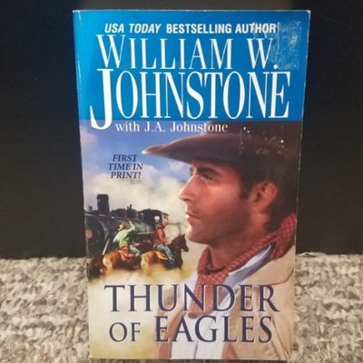 Thunder of Eagles by William W. Johnstone with J.A. Johnstone