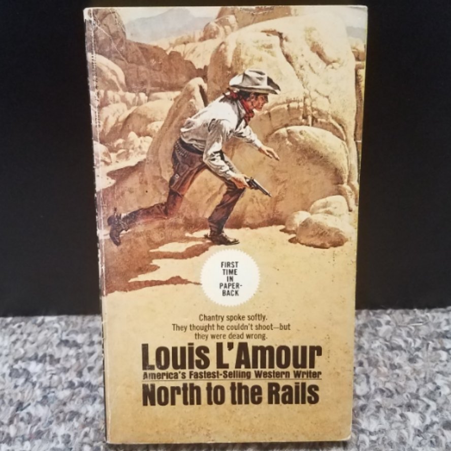 North To The Rails by Louis L&#39;Amour