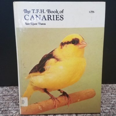 The T.F.H. Book of Canaries by Sue-Rhee Pasca
