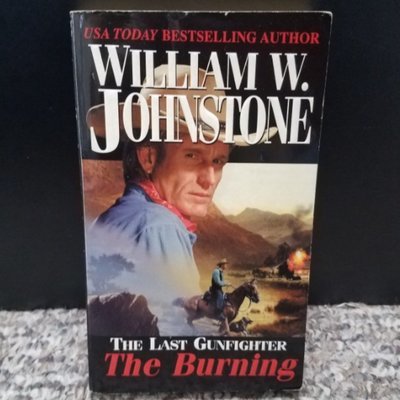 The Last Gunfighter: The Burning by William W. Johnstone
