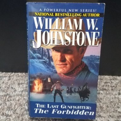 The Last Gunfighter: The Forbidden by William W. Johnstone