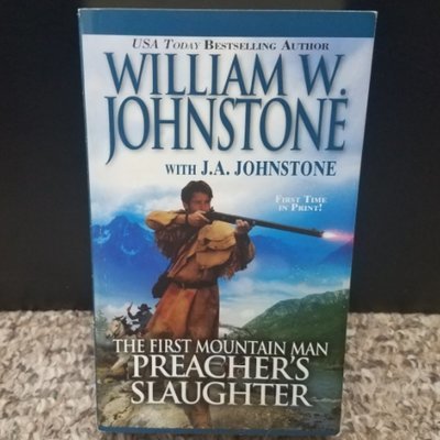 The First Mountain Man: Preacher&#39;s Slaughter by William W. Johnstone with J.A Johnstone