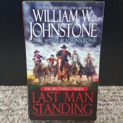 The Brothers O&#39;Brien: Last Man Standing by William W. Johnstone with J.A. Johnstone