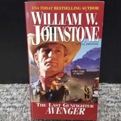 The Last Gunfighter: Avenger by William W. Johnstone with J.A. Johnstone