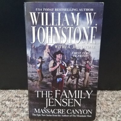 The Family Jensen: Massacre Canyon by William W. Johnstone with J.A. Johnstone