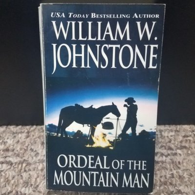 Ordeal of the Mountain Man by William W. Johnstone