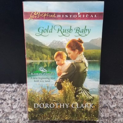 Gold Rush Baby by Dorothy Clark