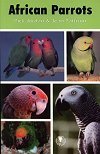 African Parrots By: Rick Jordan (Author), Jean Pattison (Author)