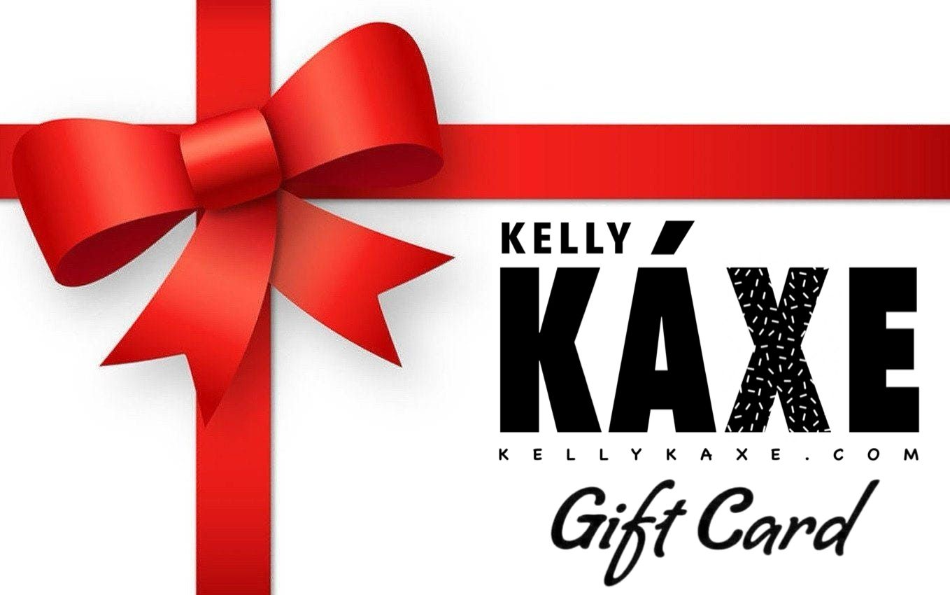 KELLY KAXE GIFT CARD