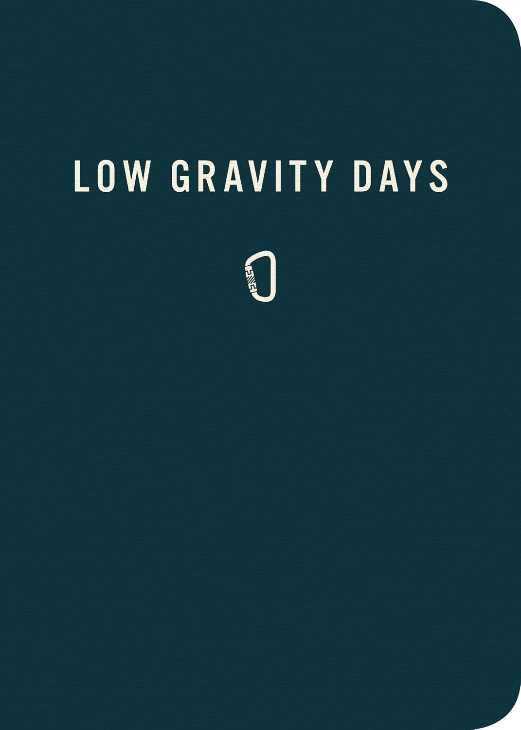 Low Gravity Days: A Climbing Journal