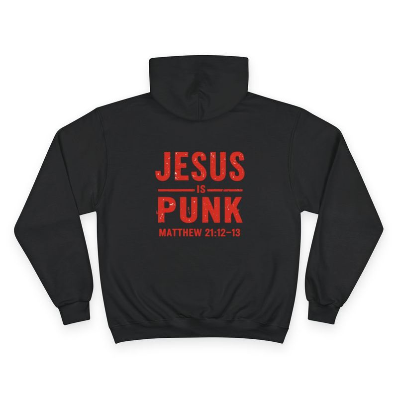 Jesus Is Punk Hoodie | Christian Cross, Matthew 21:12-13, In Your Face Faith, Proud to Love Jesus, Jesus is Cool