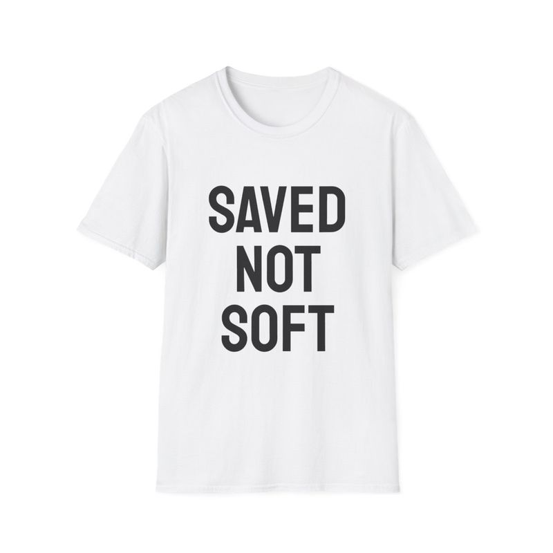 SAVED NOT SOFT Motivational Gym T-Shirt, Fitness Apparel, Workout Tee, Unisex Softstyle Shirt, Gym Gift, Inspirational Sportswear