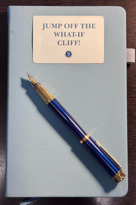 Jump Off the What-If Cliff