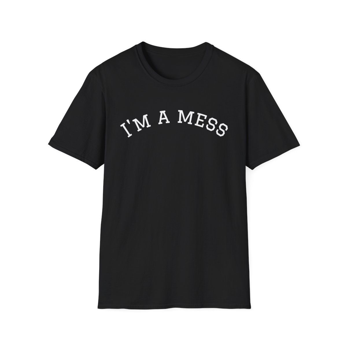I'm a Mess and I Like It Shirt I'm a Mess and I Like It Shirt