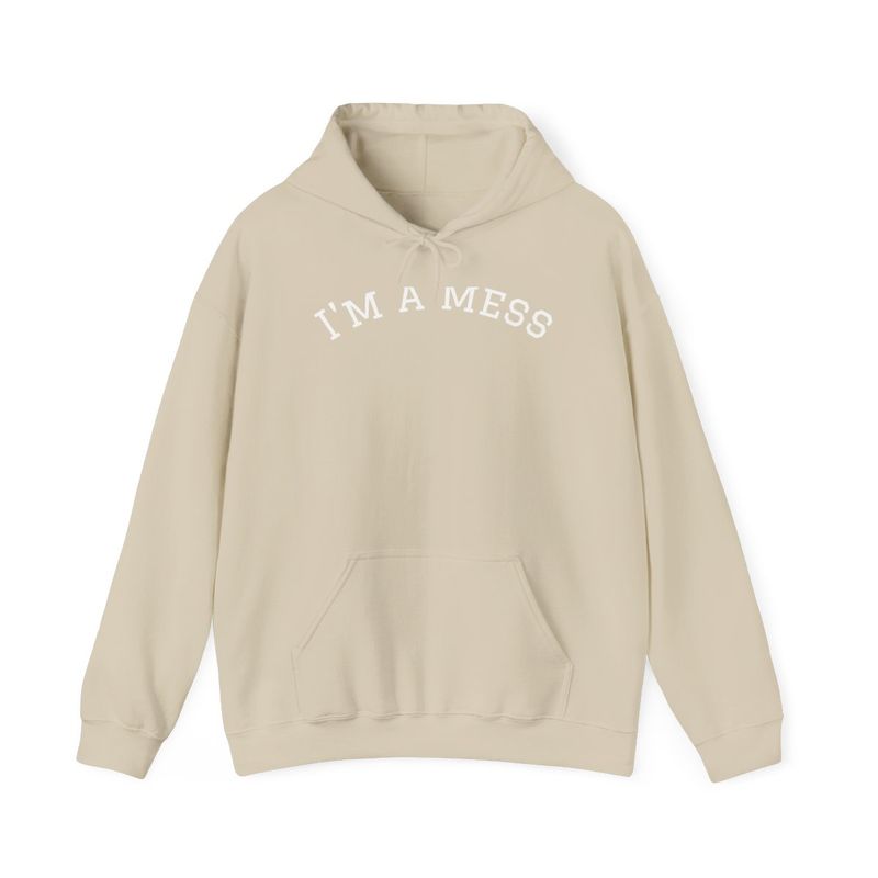 I'm a Mess And I Like It Sweatshirt
