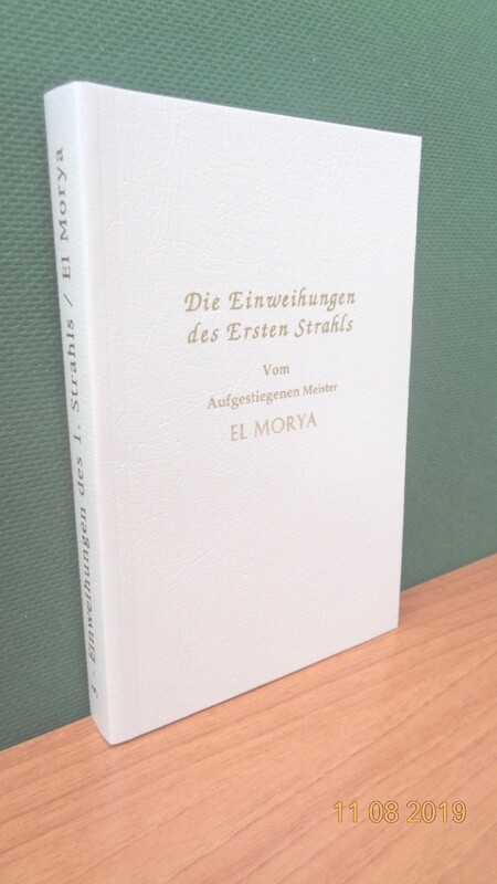 Die Einweihungen des Ersten Strahls. Zusammengestellt von Werner Schroeder.