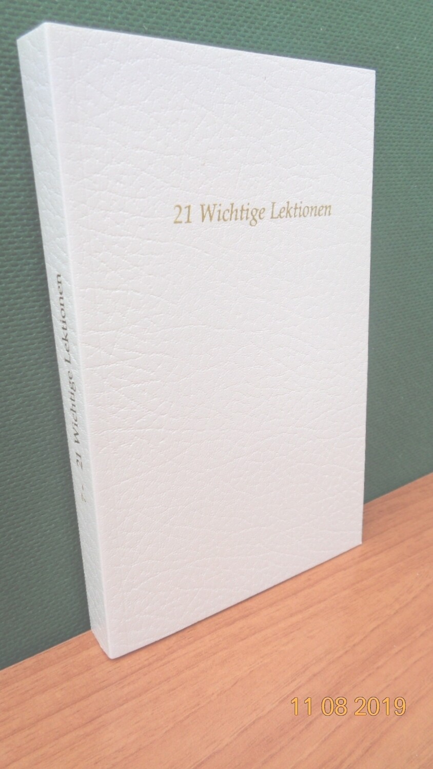 21 Wichtige Lektionen, 3.Teil, von Werner Schroeder