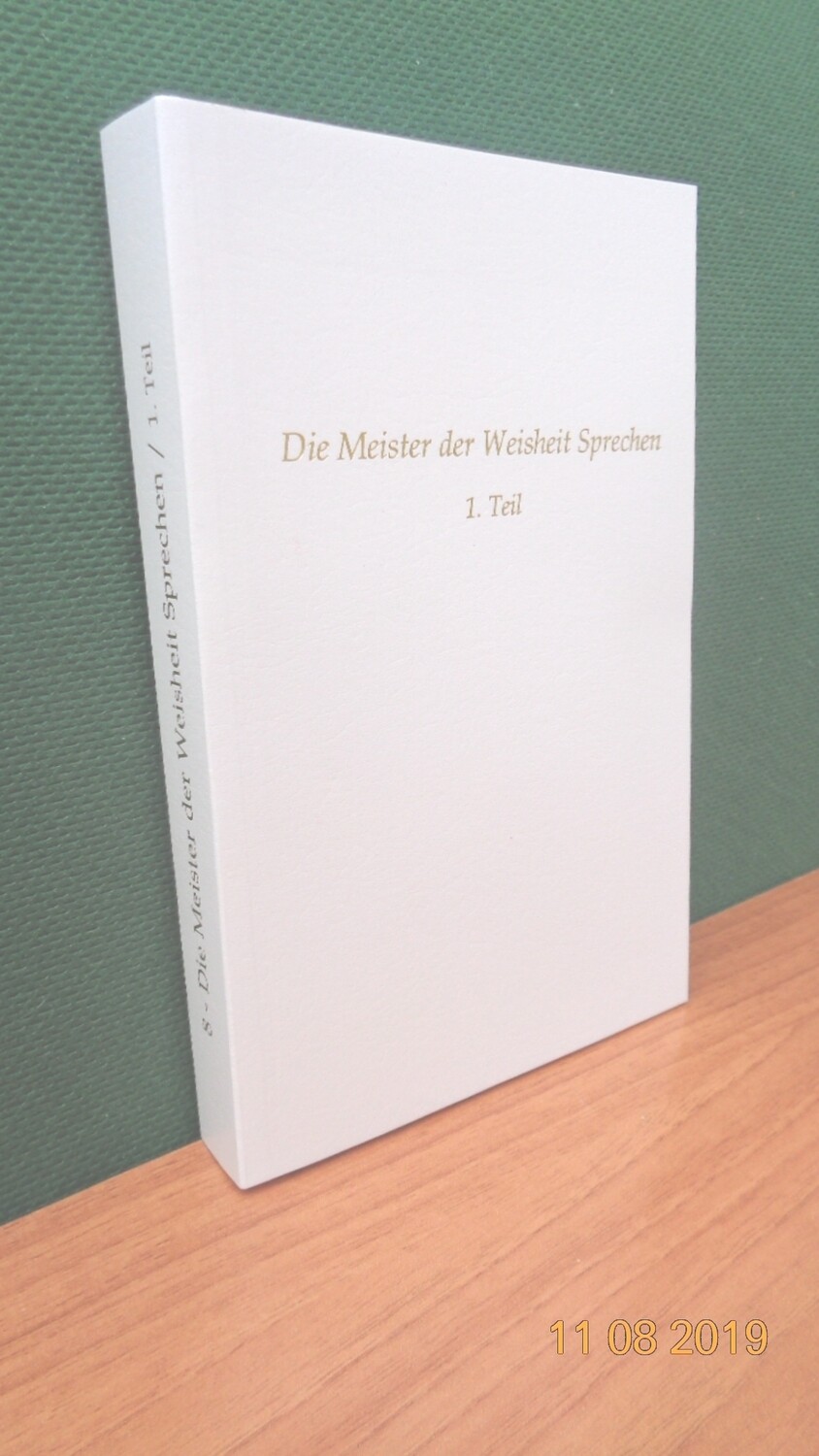 Die Meister der Weisheit Sprechen, Band 1. Zusammengestellt von Werner Schroeder.