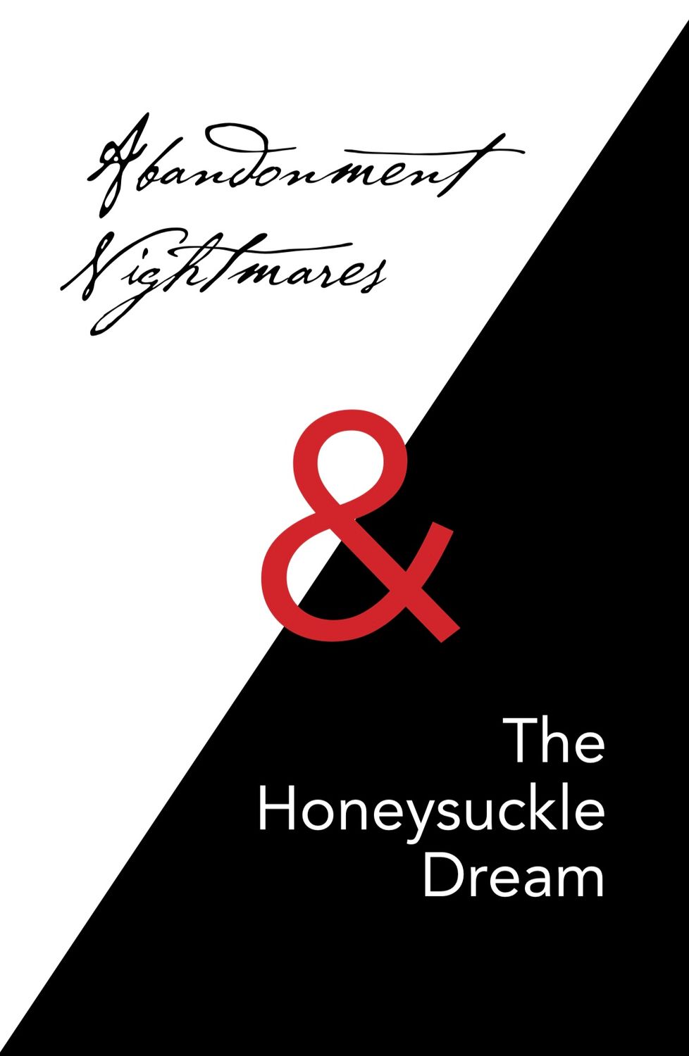 Abandonment Nightmares &amp; The Honeysuckle Dream - Hard Cover