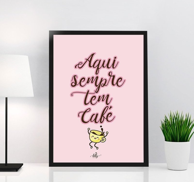 AQUI SEMPRE TEM CAFÉ