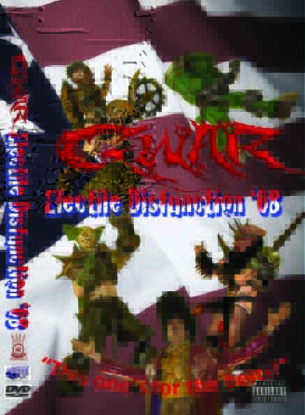 GWAR - Electile Dysfunction '08 GWAR - Electile Dysfunction '08