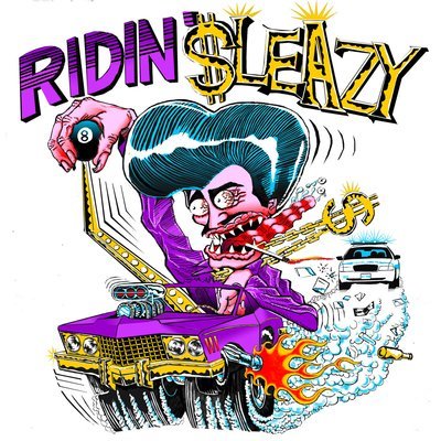 Ridin&#39; Sleazy!