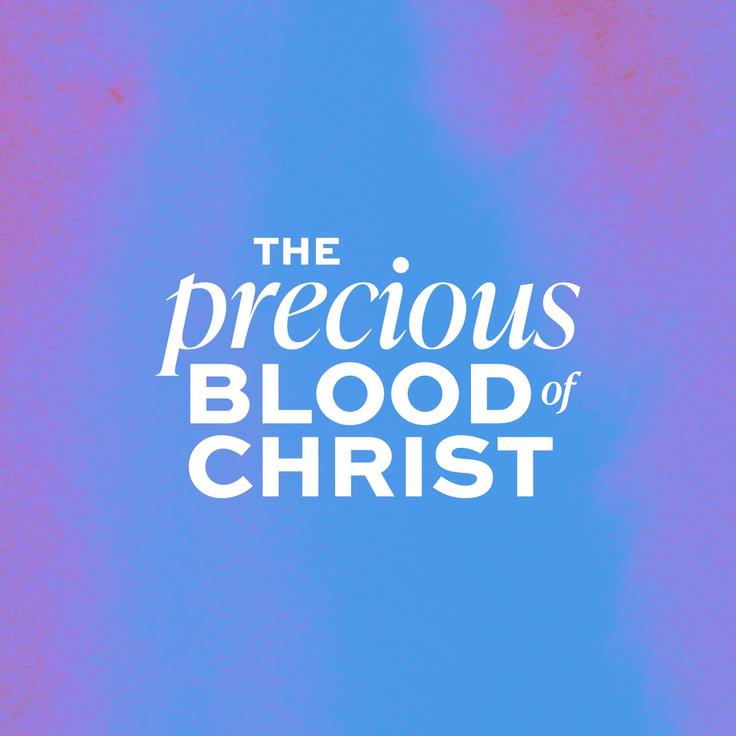 2024 03 JHS, The Precious Blood of Christ, Msg 3 (IA) 2024 03 JHS, The Precious Blood of Christ, Msg 3 (IA)