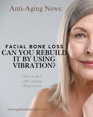 VIBRATIONAL DEVICES &amp; FACIAL BONE LOSS
