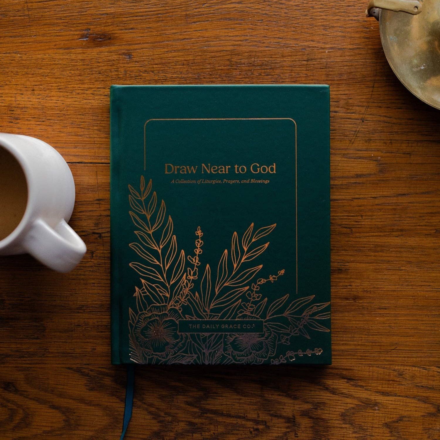 The Daily Grace Co - Draw Near to God: A Collection of Liturgies, Prayers, and Blessings