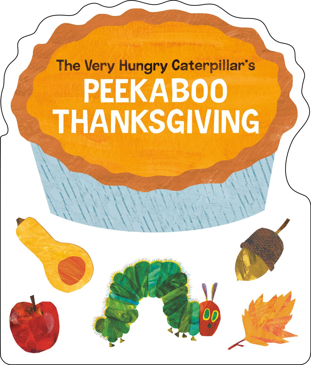 Penguin Random House LLC - The Very Hungry Caterpillar's Peekaboo Thanksgiving