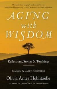 Aging with Wisdom: Reflections, Stories & Teachingsby  Hoblitzelle, Olivia Ames