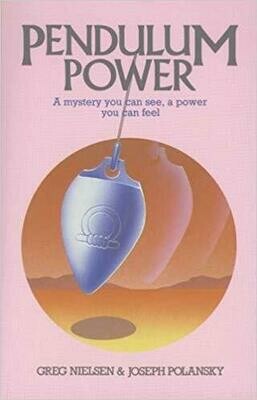 Pendulum Power: A Mystery You Can See, A Power You Can Feel Paperback – March 1, 1987  by Greg Nielsen (Author), Joseph Polansky (Author)