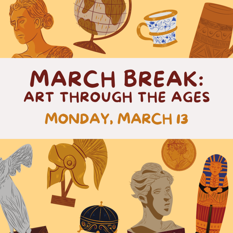 March Break: Monday, March 13