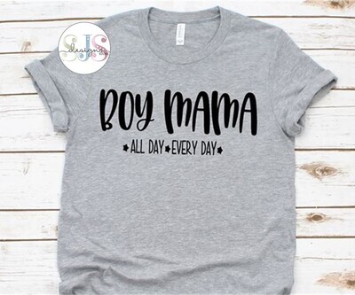 Boy Mama All Day Every Day