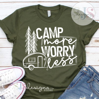 Camp More Worry Less CAMPER Shirt