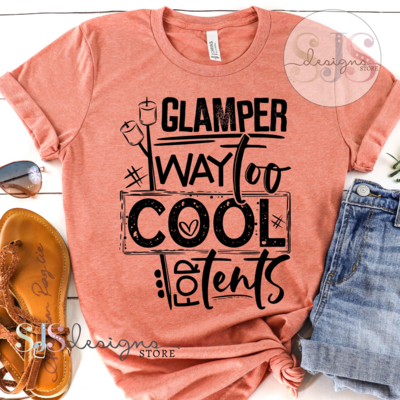 Glamper Way Too Cool For Tents Shirt