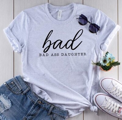 Bad Ass Daughter Shirt