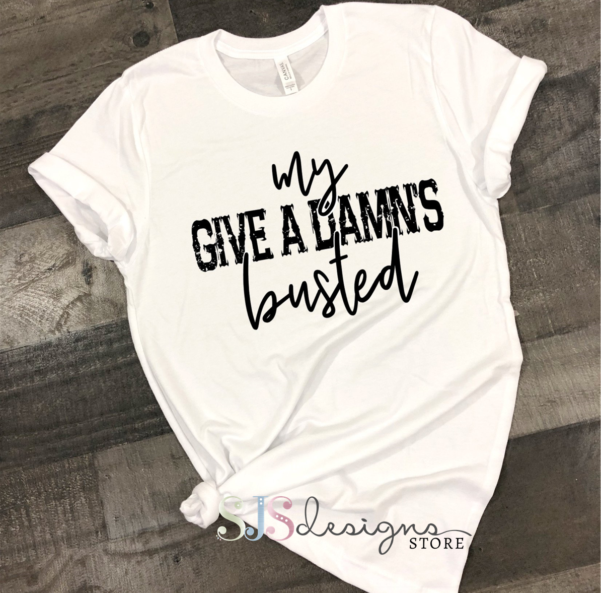 My Give a Damn's Busted Shirt