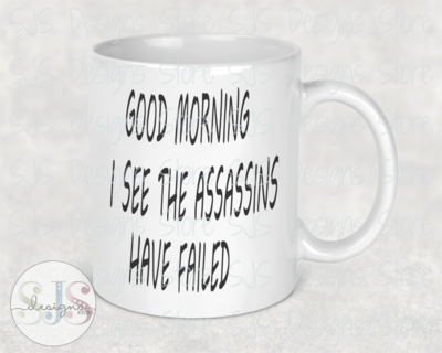 Assassins Have Failed Coffee Mug, Other: Single Sided, Design Location: Left of Handle (Single sided only)