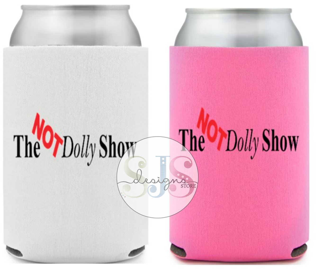 The NOT Dolly Show Can Coolers