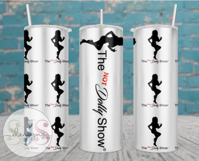 20oz Tumbler 3 The NOT Dolly Show
