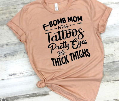 F-Bomb Mom Tattoos Pretty Eyes Thick Thighs