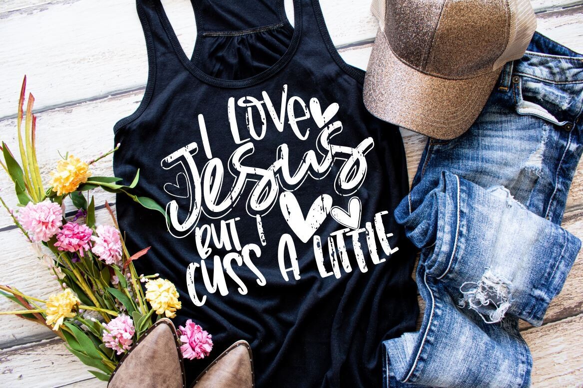 I Love Jesus But I Cuss a Little Shirt