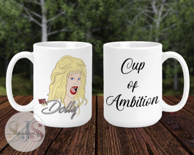 The NOT Dolly Show "Cup of Ambition" Coffee Mug 002