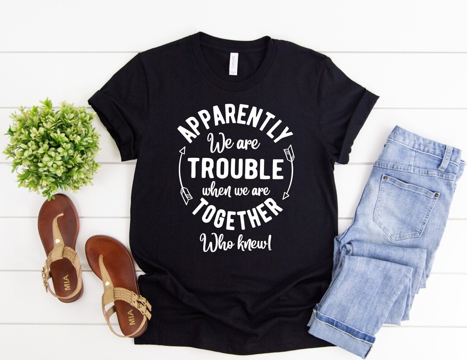 Apparently We&#39;re Trouble Together Shirt