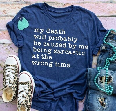 My Death Will Probably Sarcastic Shirt