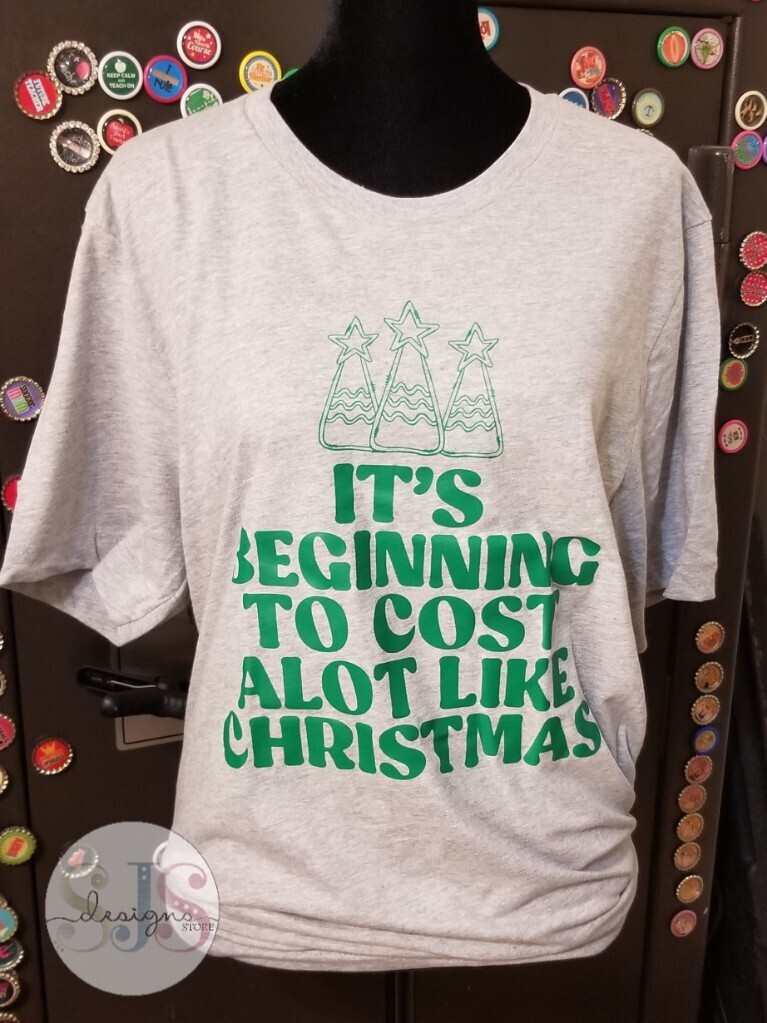 It's Beginning to Cost a Lot Like Christmas Shirt - Large RTS