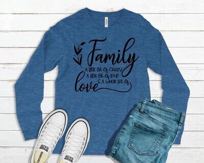 Family Love a Little Bit of Crazy Shirt